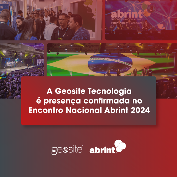 Abrint: fotos do evento em segundo plano e em primeiro o título do artigo em letras brancas e a logo da Geosite Tecnologia mais a logo da Abrint.